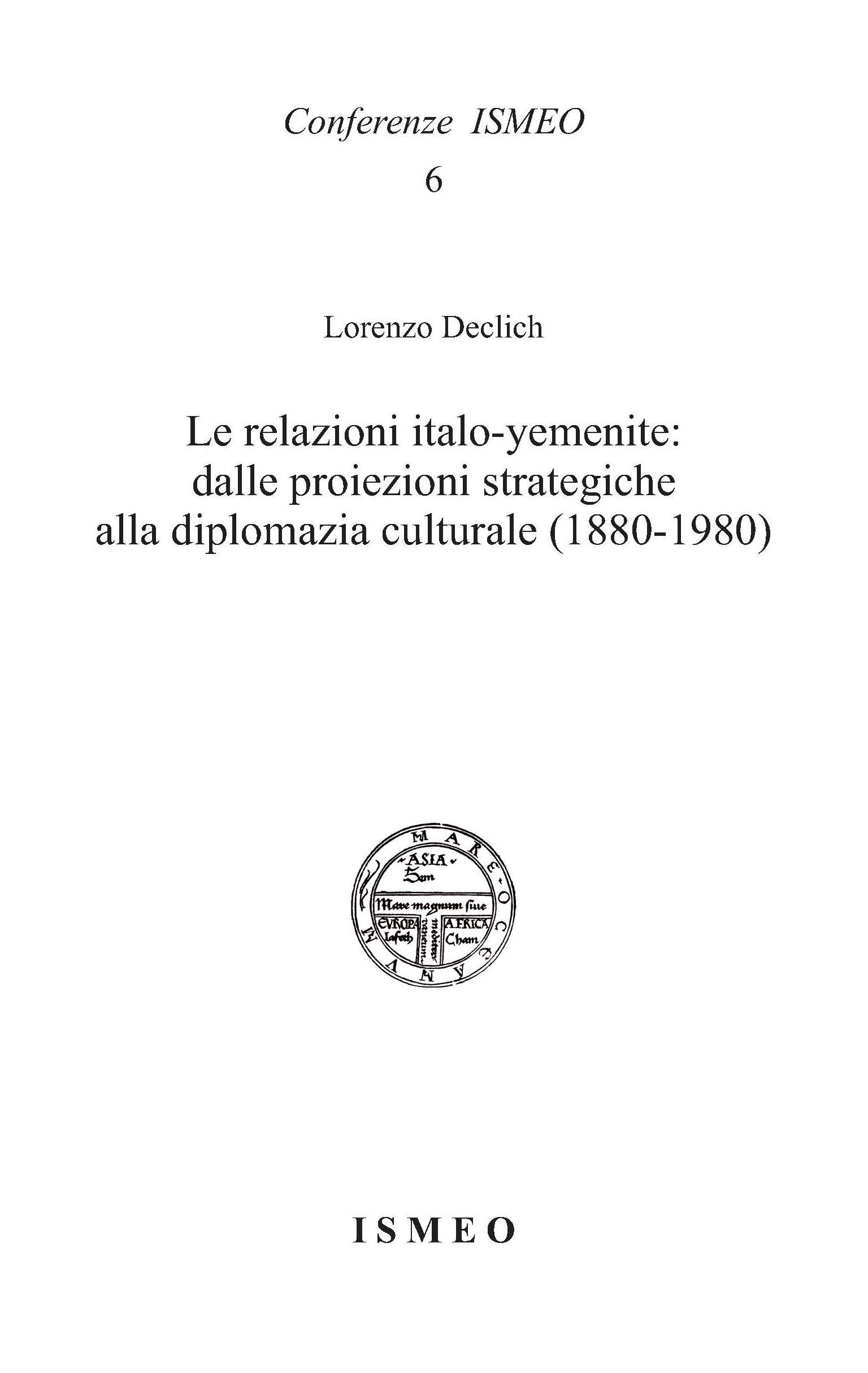 Le relazioni italo-yemenite:
dalle proiezioni strategiche
alla diplomazia culturale (1880-1980) - Conferenze ISMEO 6